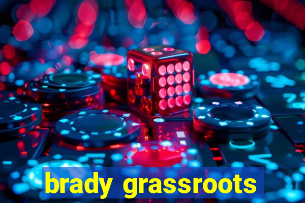 brady grassroots